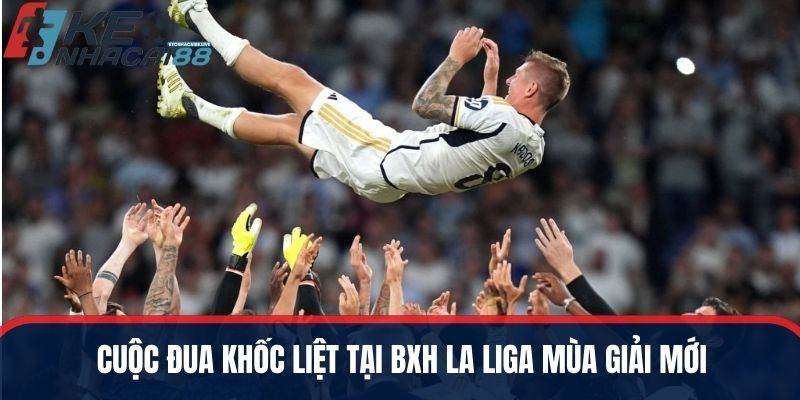 Cuộc đua khốc liệt tại BXH La Liga mùa giải mới