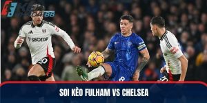 soi kèo Fulham vs Chelsea
