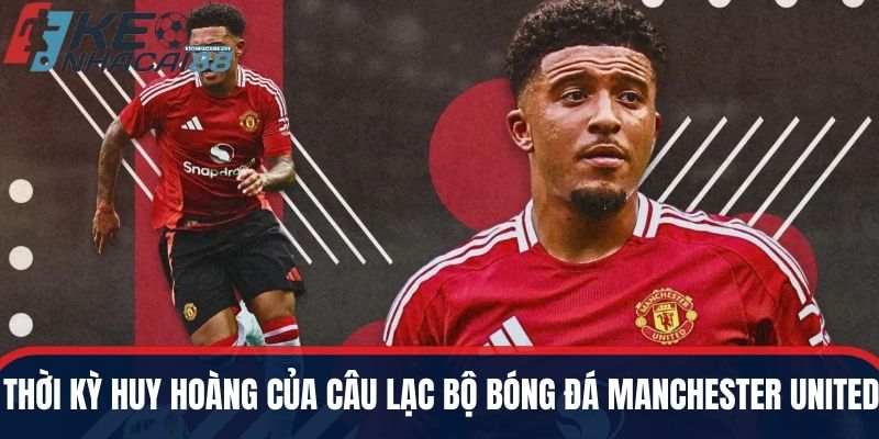 Thời kỳ huy hoàng của câu lạc bộ bóng đá Manchester United 1986 - 2013