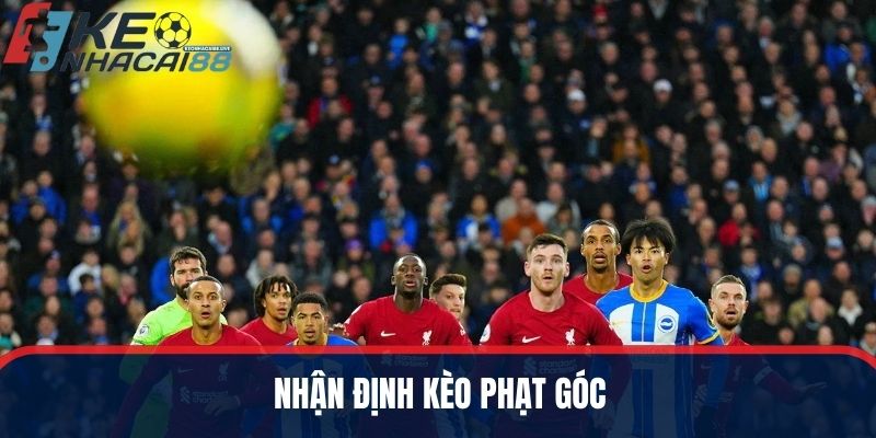 nhận định kèo phạt góc